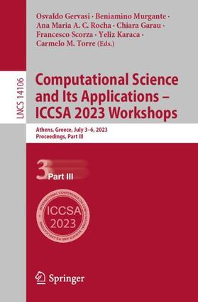 Gervasi / Murgante / Rocha |  Computational Science and Its Applications ¿ ICCSA 2023 Workshops | Buch |  Sack Fachmedien