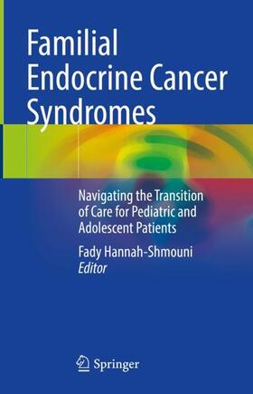 Hannah-Shmouni |  Familial Endocrine Cancer Syndromes | Buch |  Sack Fachmedien