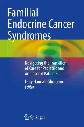 Hannah-Shmouni |  Familial Endocrine Cancer Syndromes | Buch |  Sack Fachmedien