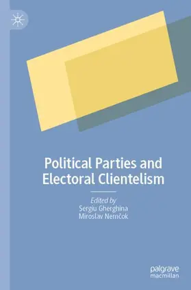 Nemcok / Gherghina / Nemcok |  Political Parties and Electoral Clientelism | Buch |  Sack Fachmedien