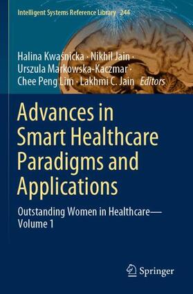 Kwasnicka / Kwasnicka / Jain |  Advances in Smart Healthcare Paradigms and Applications | Buch |  Sack Fachmedien