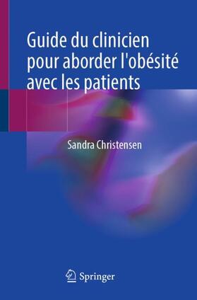 Christensen |  Guide du clinicien pour aborder l'obésité avec les patients | Buch |  Sack Fachmedien