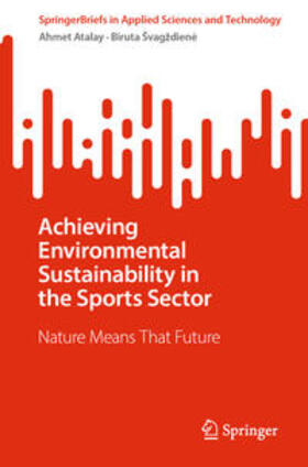 Atalay / Švagždiene / Svagzdiene |  Achieving Environmental Sustainability in the Sports Sector | eBook | Sack Fachmedien