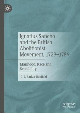 Barker-Benfield |  Ignatius Sancho and the British Abolitionist Movement, 1729-1786 | Buch |  Sack Fachmedien