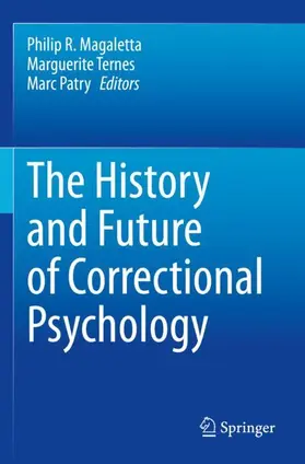 Magaletta / Patry / Ternes |  The History and Future of Correctional Psychology | Buch |  Sack Fachmedien