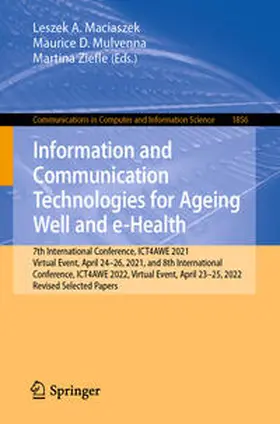 Maciaszek / Mulvenna / Ziefle |  Information and Communication Technologies for Ageing Well and e-Health | eBook | Sack Fachmedien