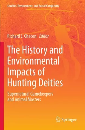 Chacon |  The History and Environmental Impacts of Hunting Deities | Buch |  Sack Fachmedien