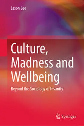 Lee |  Culture, Madness and Wellbeing | eBook | Sack Fachmedien