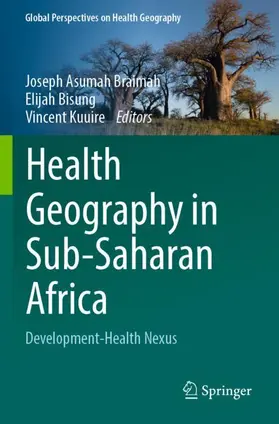 Braimah / Kuuire / Bisung |  Health Geography in Sub-Saharan Africa | Buch |  Sack Fachmedien