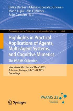 Durães / González-Briones / Carneiro |  Highlights in Practical Applications of Agents, Multi-Agent Systems, and Cognitive Mimetics. The PAAMS Collection | Buch |  Sack Fachmedien
