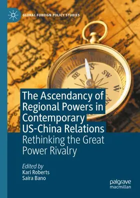 Bano / Roberts |  The Ascendancy of Regional Powers in Contemporary US-China Relations | Buch |  Sack Fachmedien