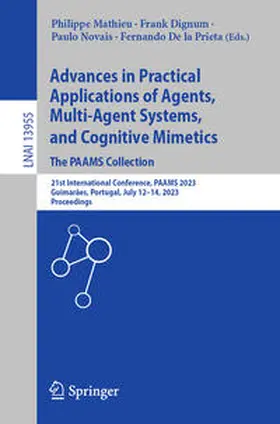 Mathieu / Dignum / Novais |  Advances in Practical Applications of Agents, Multi-Agent Systems, and Cognitive Mimetics. The PAAMS Collection | eBook | Sack Fachmedien