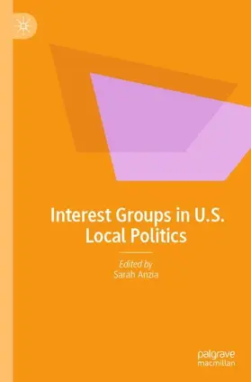 Anzia |  Interest Groups in U.S. Local Politics | Buch |  Sack Fachmedien