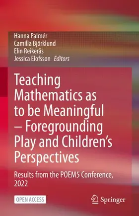 Palmér / Elofsson / Björklund |  Teaching Mathematics as to be Meaningful ¿ Foregrounding Play and Children¿s Perspectives | Buch |  Sack Fachmedien