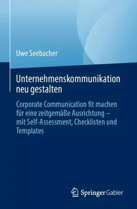 Seebacher |  Unternehmenskommunikation neu gestalten | Buch |  Sack Fachmedien