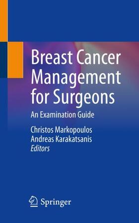 Karakatsanis / Markopoulos |  Breast Cancer Management for Surgeons | Buch |  Sack Fachmedien