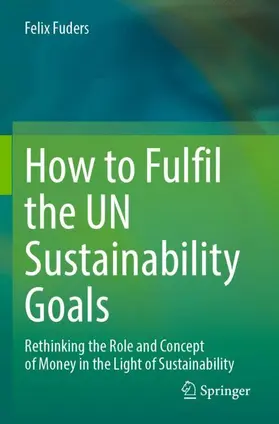 Fuders |  How to Fulfil the UN Sustainability Goals | Buch |  Sack Fachmedien