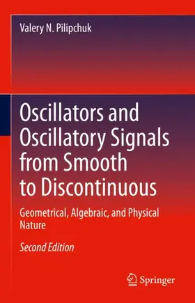 Pilipchuk |  Oscillators and Oscillatory Signals from Smooth to Discontinuous | Buch |  Sack Fachmedien