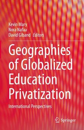 Mary / Giband / Nafaa |  Geographies of Globalized Education Privatization | Buch |  Sack Fachmedien