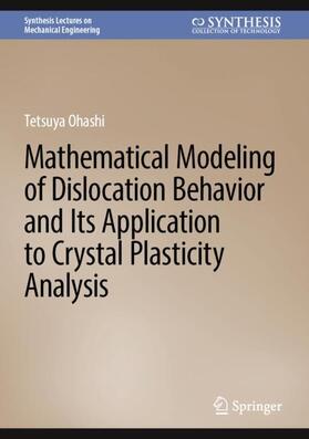 Ohashi |  Mathematical Modeling of Dislocation Behavior and Its Application to Crystal Plasticity Analysis | Buch |  Sack Fachmedien
