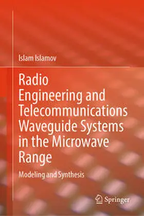 Islamov |  Radio Engineering and Telecommunications Waveguide Systems in the Microwave Range | Buch |  Sack Fachmedien