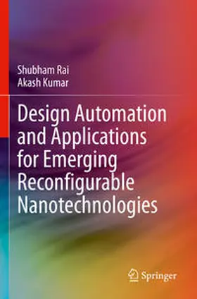 Kumar / Rai |  Design Automation and Applications for Emerging Reconfigurable Nanotechnologies | Buch |  Sack Fachmedien