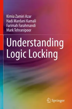 Zamiri Azar / Tehranipoor / Mardani Kamali |  Understanding Logic Locking | Buch |  Sack Fachmedien