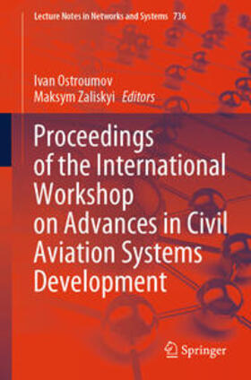 Ostroumov / Zaliskyi |  Proceedings of the International Workshop on Advances in Civil Aviation Systems Development | eBook | Sack Fachmedien