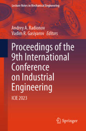 Radionov / Gasiyarov |  Proceedings of the 9th International Conference on Industrial Engineering | eBook | Sack Fachmedien
