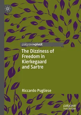 Pugliese |  The Dizziness of Freedom in Kierkegaard and Sartre | Buch |  Sack Fachmedien