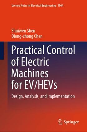 Chen / Shen |  Practical Control of Electric Machines for EV/HEVs | Buch |  Sack Fachmedien