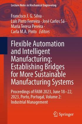 Silva / Ferreira / Sá |  Flexible Automation and Intelligent Manufacturing: Establishing Bridges for More Sustainable Manufacturing Systems | Buch |  Sack Fachmedien