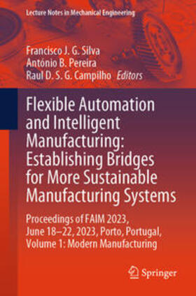 Silva / Pereira / Campilho |  Flexible Automation and Intelligent Manufacturing: Establishing Bridges for More Sustainable Manufacturing Systems | eBook | Sack Fachmedien