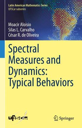 Aloisio / de Oliveira / Carvalho |  Spectral Measures and Dynamics: Typical Behaviors | Buch |  Sack Fachmedien