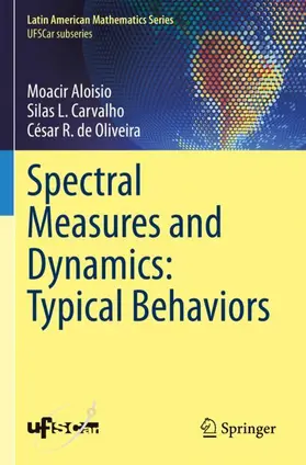 Aloisio / de Oliveira / Carvalho |  Spectral Measures and Dynamics: Typical Behaviors | Buch |  Sack Fachmedien