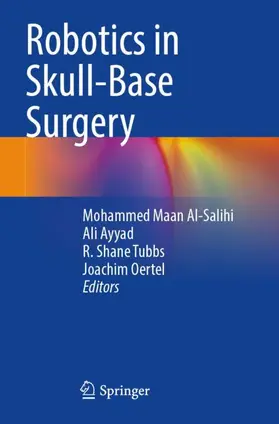 Al-Salihi / Oertel / Ayyad |  Robotics in Skull-Base Surgery | Buch |  Sack Fachmedien