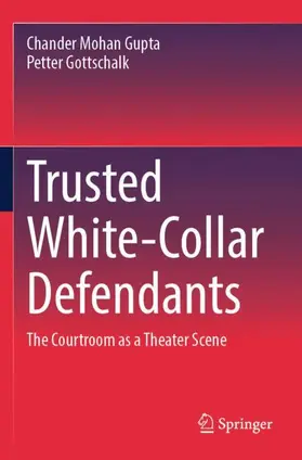 Gottschalk / Gupta |  Trusted White-Collar Defendants | Buch |  Sack Fachmedien