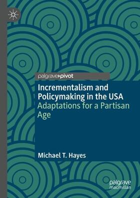 Hayes |  Incrementalism and Policymaking in the USA | Buch |  Sack Fachmedien