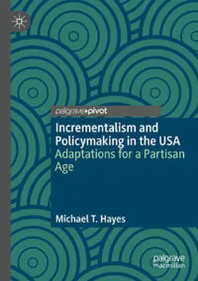 Hayes |  Incrementalism and Policymaking in the USA | Buch |  Sack Fachmedien