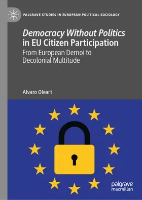 Oleart |  Democracy Without Politics in EU Citizen Participation | Buch |  Sack Fachmedien