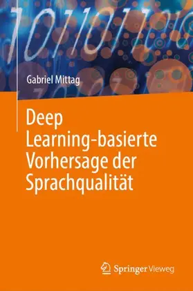 Mittag |  Deep Learning-basierte Vorhersage der Sprachqualität | Buch |  Sack Fachmedien