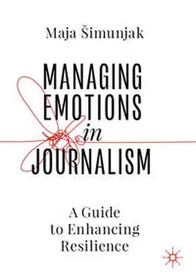 Šimunjak |  Managing Emotions in Journalism | Buch |  Sack Fachmedien