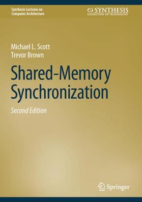 Brown / Scott |  Shared-Memory Synchronization | Buch |  Sack Fachmedien