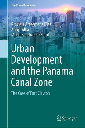 Arosemena Díaz / Stapf / Alba |  Urban Development and the Panama Canal Zone | Buch |  Sack Fachmedien