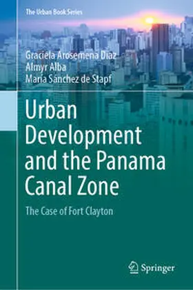 Arosemena Díaz / Alba / Stapf |  Urban Development and the Panama Canal Zone | eBook | Sack Fachmedien