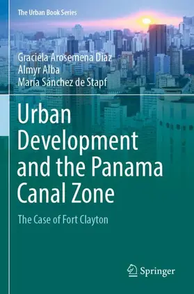 Arosemena Díaz / Stapf / Alba |  Urban Development and the Panama Canal Zone | Buch |  Sack Fachmedien