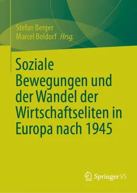 Boldorf / Berger |  Soziale Bewegungen und der Wandel der Wirtschaftseliten in Europa nach 1945 | Buch |  Sack Fachmedien