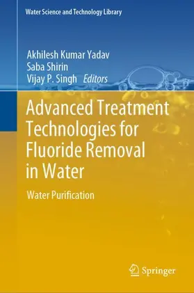 Yadav / Singh / Shirin |  Advanced Treatment Technologies for Fluoride Removal in Water | Buch |  Sack Fachmedien