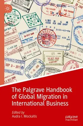 Mockaitis |  The Palgrave Handbook of Global Migration in International Business | Buch |  Sack Fachmedien