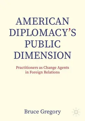 Gregory |  American Diplomacy¿s Public Dimension | Buch |  Sack Fachmedien